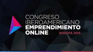 Bogotá, 27 y 28 de agosto 2015
www.CongresoEO.com #CongresoEO
 