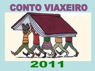 CONTO VIAXEIRO  2011  CONTO VIAXEIRO 2011 