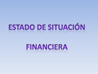 Estado de situación  financiera 