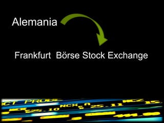 Alemania


Frankfurt Börse Stock Exchange
 