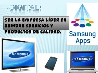 Ser la empresa líder en
brindar servicios y
productos de calidad.
 