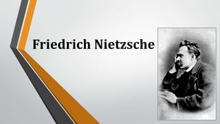 Friedrich Nietzsche
 