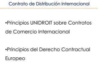 “Las Partes pueden acordar la realización conjunta de actividades
de publicidad (edición de catálogos, mailings a clientes,
promociones en el punto de venta, asistencia a ferias, publicidad
en Internet, etc.)
Los gastos de publicidad se repartirán entre las Partes, de
acuerdo a los siguientes porcentajes: Suministrador ……. %;
Distribuidor…….. %.”
3.4 CLÁUSULA DE ACTIVIDADES DE PUBLICIDAD
Ver ejemplo de Contrato de Distribución Internacional
 