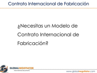 “La Empresa nombra al Fabricante para que fabrique los productos.”
“El Fabricante se compromete a fabricar los productos descritos en el Anexo del
presente Contrato de acuerdo con los pedidos emitidos por la Empresa para el
suministro de los productos tal y como se establece en el presente Contrato.”
Este Contrato entrará en vigor en la fecha que figura en su encabezamiento y
se mantendrá por un período inicial de …… [6 o 12] meses. Se renovará por
períodos consecutivos de ……. [6 o 12] meses hasta su terminación, mediante una
notificación escrita de la Empresa con un mes de antelación a la expiración del
período inicial o de cualquiera de los períodos siguientes de .…… [6 o 12] meses.
3.1 CLÁUSULA DE NOMBRAMIENTO
Ver ejemplo de Contrato de Fabricación Internacional
 