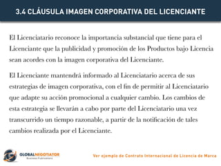 El Licenciatario reconoce la importancia substancial que tiene para el
Licenciante que la publicidad y promoción de los Pr...
