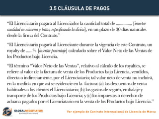 “El Licenciatario pagará al Licenciador la cantidad total de ............... [insertar
cantidad en números y letras, espec...