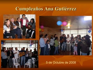 Cumpleaños Ana Gutiérrez  5 de Octubre de 2008 