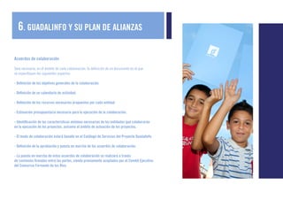 6. GUADALINFO Y SU PLAN DE ALIANZAS
De esta manera, se fomentará la formación para aquellas áreas de la ciudadanía más ais...