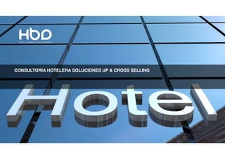 PAGE‹Nr.›
CONSULTORÍA HOTELERA SOLUCIONES UP & CROSS SELLING
 