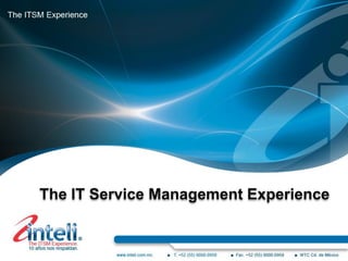 The IT Service Management Experience
 