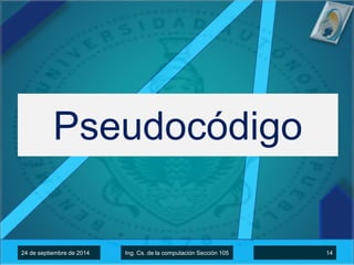 Pseudocódigo 
12 4d de eo scetupbtireem dber e2 0d1e4 2014 IInngg.. CCss. ddee llaa ccoommppuuttaacciioónn SSeecccciióónn 110055 134 
 
