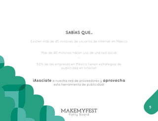 SABÍAS QUE.. 
Existen más de 45 millones de usuarios de Internet en México 
... 
Más de 40 millones hacen uso de una red social 
... 
50% de las empresas en México tienen estrategias de 
publicidad en Internet 
¡Asocíate a nuestra red de proveedores y aprovecha 
esta herramienta de publicidad! 
5 
 