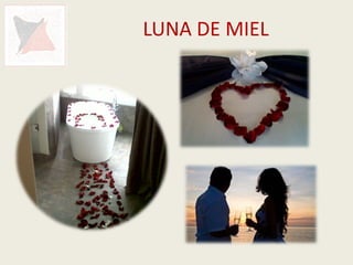 LUNA DE MIEL
 