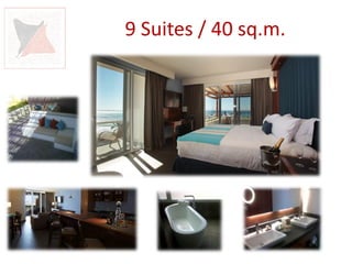9 Suites / 40 sq.m.
 