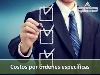 Costos por órdenes específicas
 