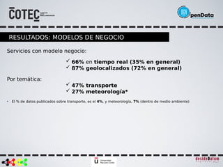 Servicios con modelo negocio:
 66% en tiempo real (35% en general)
 87% geolocalizados (72% en general)
Por temática:
 ...