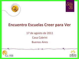 Encuentro Escuelas Creer para Ver 17 de agosto de 2011 Casa Cabrini Buenos Aires 