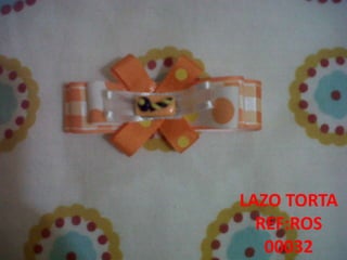 LAZO TORTAREF:ROS 00032