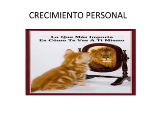 CRECIMIENTO PERSONAL
 