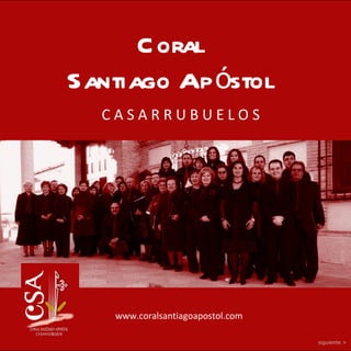 Coral Santiago Apóstol C A S A R R U B U E L O S siguiente >  www.coralsantiagoapostol.com 