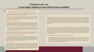 I. Empiezo por mí
Lo que hago, impacta; lo que dejo de hacer, también
 