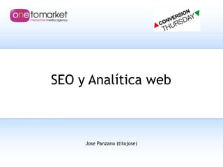 SEO y Analítica web Jose Panzano (titojose) 