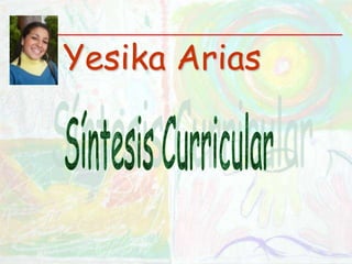 Yesika Arias Síntesis Curricular 