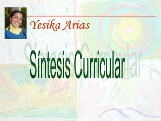 Yesika Arias Síntesis Curricular 