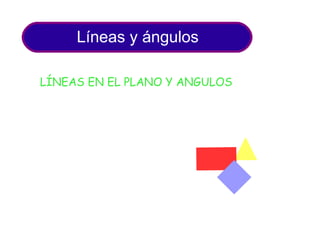 Líneas y ángulos  ,[object Object]