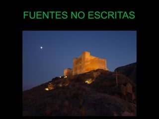 FUENTES NO ESCRITAS 
31 
 