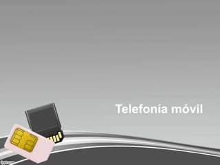 Telefonía móvil
 