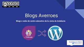 Blogs Averroes
Blogs o webs de centro educativo de la Junta de Andalucía
Sinuhé Navarro Martín
@sinucuantico
 