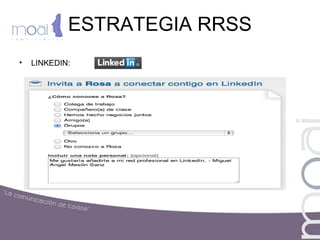 ESTRATEGIA RRSS
• LINKEDIN:
 