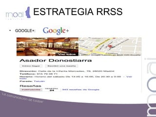 ESTRATEGIA RRSS
• GOOGLE+:
 