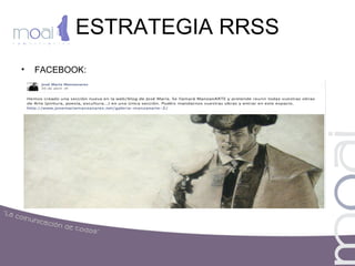 ESTRATEGIA RRSS
• FACEBOOK:
 