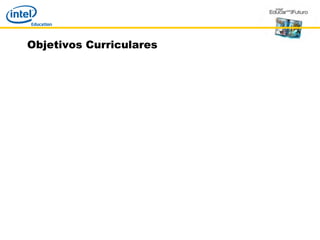 Objetivos Curriculares
 