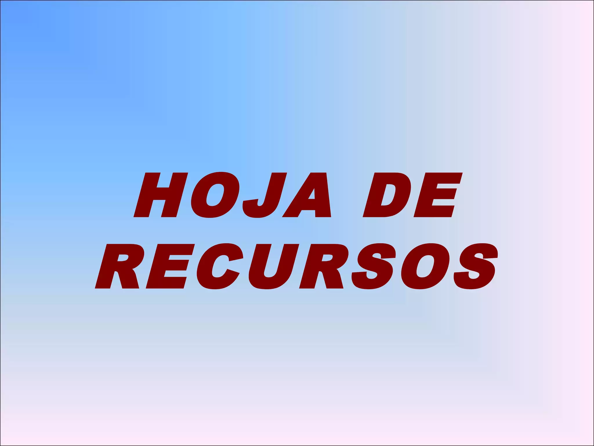 HOJA DE
RECURSOS
 