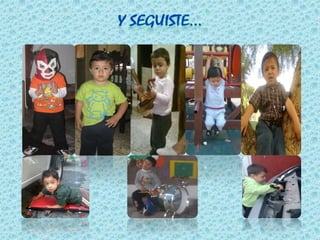 Y seguiste…MODELANDOROCKEANDOEXPLORANDOSUBIENDOLUCHANDOAYUDANDOTOCANDOREPARANDO