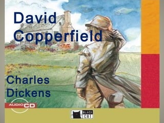 David
 Copperfield

Charles
Dickens
 