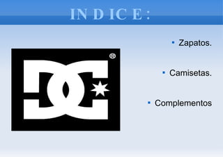 INDICE: Zapatos. Camisetas. Complementos 