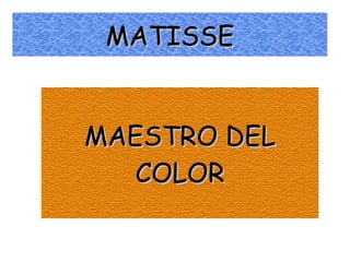 MATISSE MAESTRO DEL COLOR 