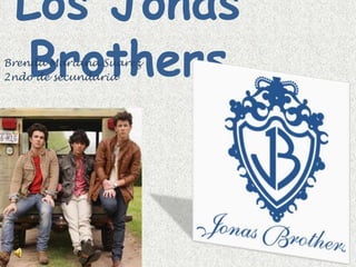 Los JonasBrothers Brenda Mariana Suarez 2ndo de secundaria 