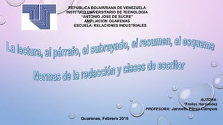 REPUBLICA BOLIVARIANA DE VENEZUELA
INSTITUTO UNIVERSITARIO DE TECNOLOGIA
‘‘ANTONIO JOSE DE SUCRE’’
AMPLIACION GUARENAS
ESCUELA: RELACIONES INDUSTRIALES
Guarenas, Febrero 2015
 