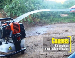 ConcesionesConcesiones
y captaciones ilegalesy captaciones ilegales
Causas
 