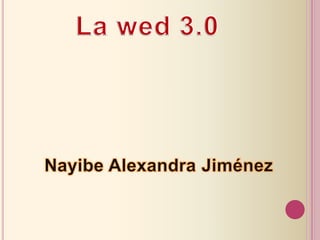 La wed 3.0 Nayibe Alexandra Jiménez 