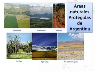Áreas
naturales
Protegidas
de
Argentina
 