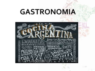 GASTRONOMIA
 