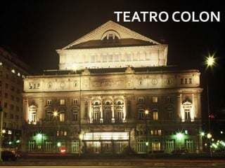 TEATRO COLONTEATRO COLON
 