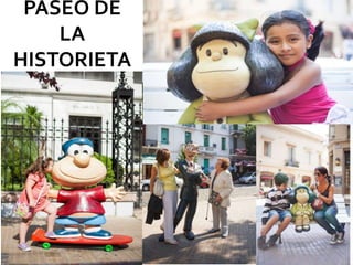 PASEO DE
LA
HISTORIETA
 