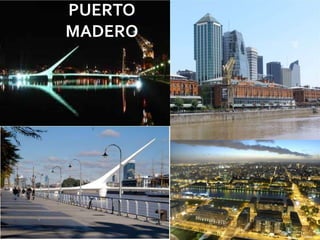 PUERTO
MADERO
 